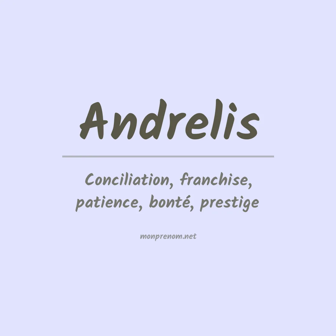 Signification du prénom Andrelis