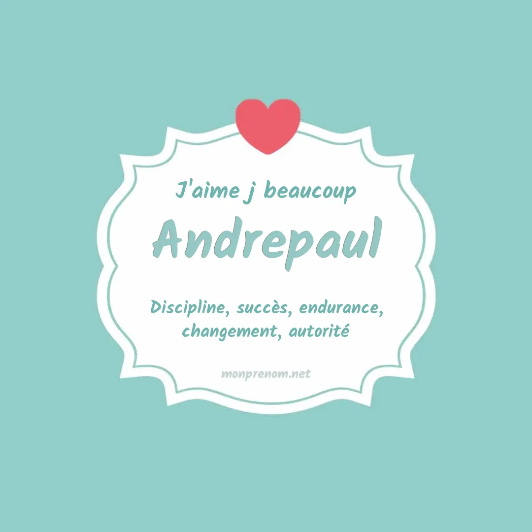 J'aime beaucoup Andrepaul