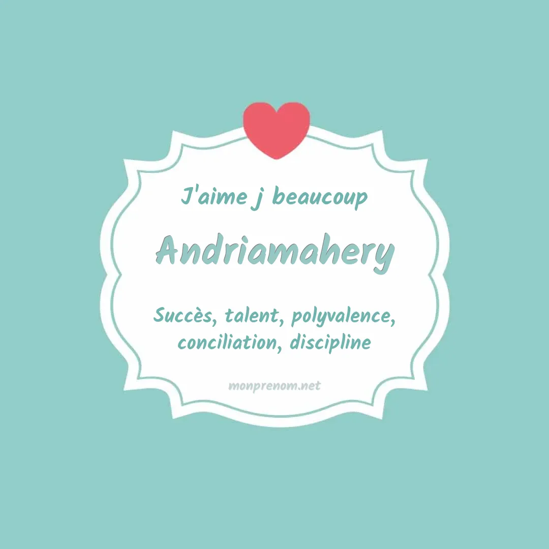 J'aime beaucoup Andriamahery