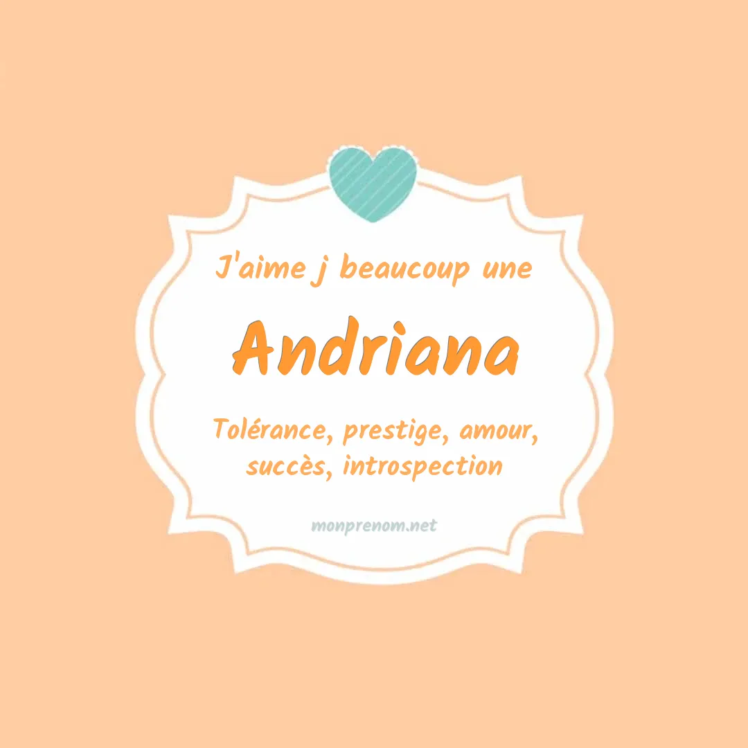 J'aime beaucoup Andriana