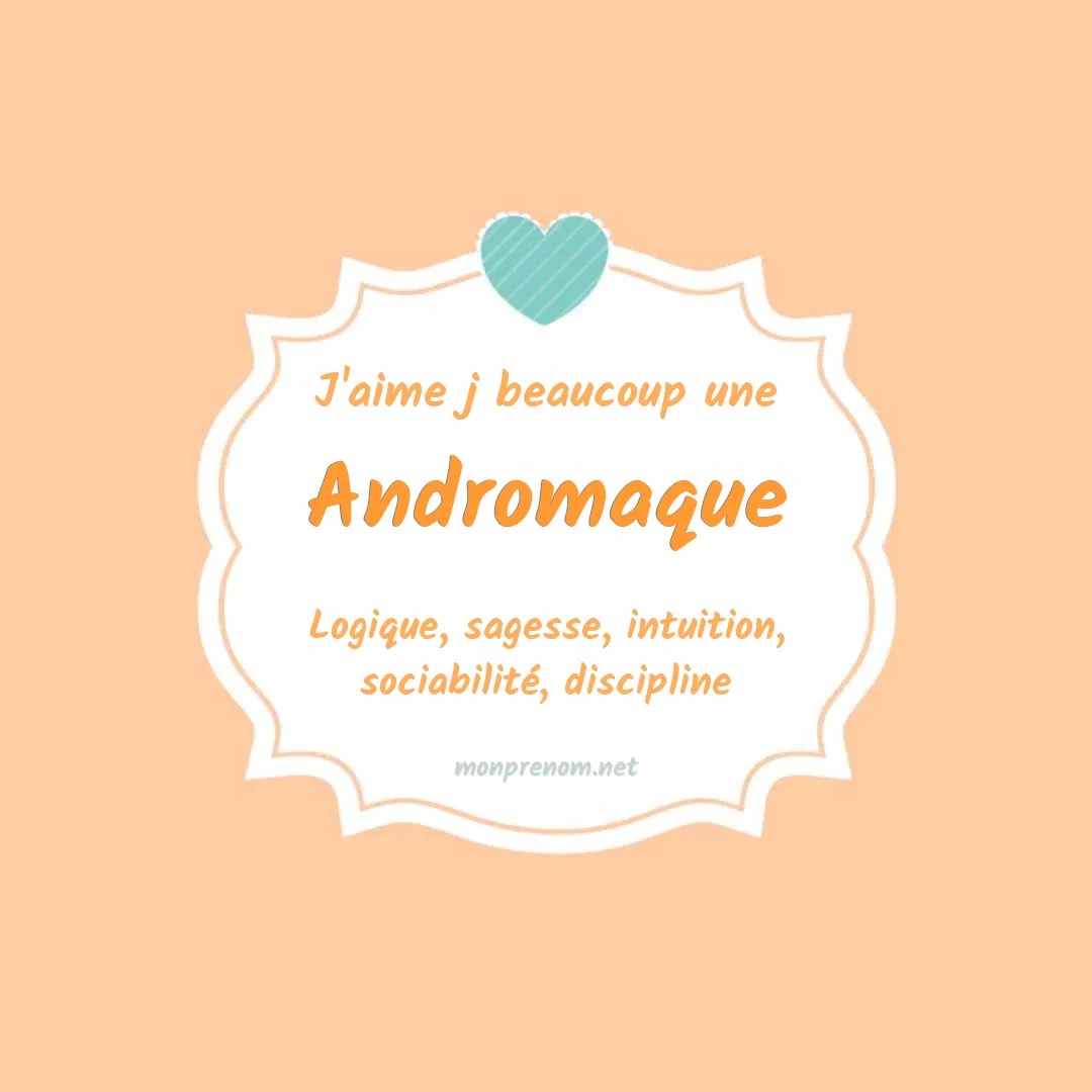 J'aime beaucoup Andromaque