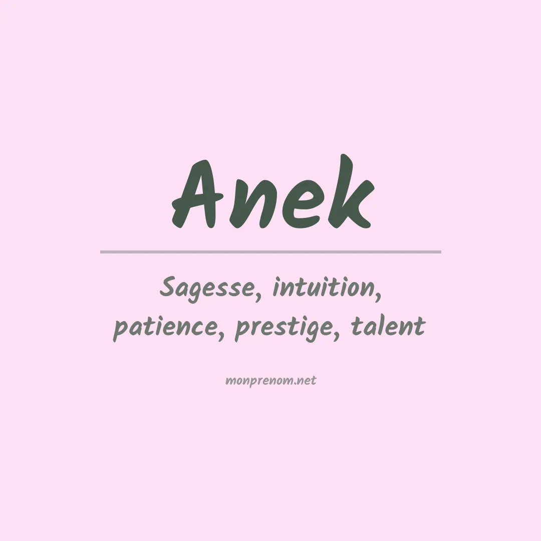 Signification du prénom Anek