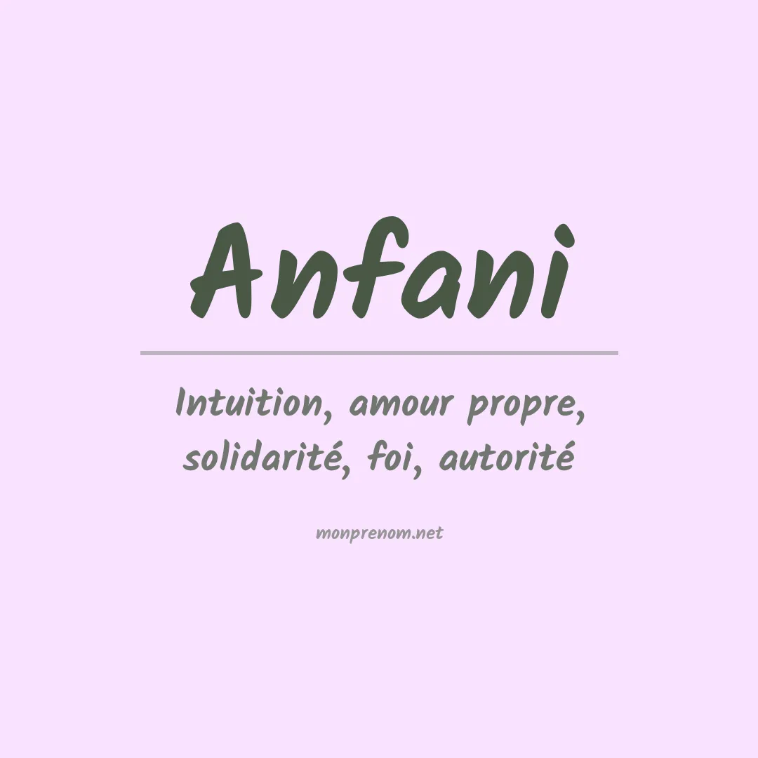 Signification du prénom Anfani