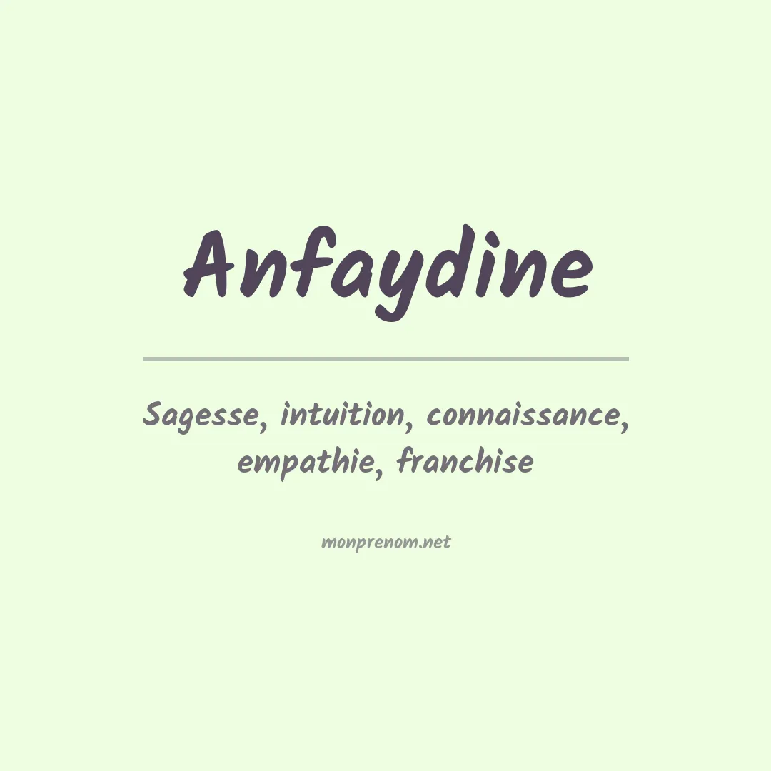 Signification du prénom Anfaydine