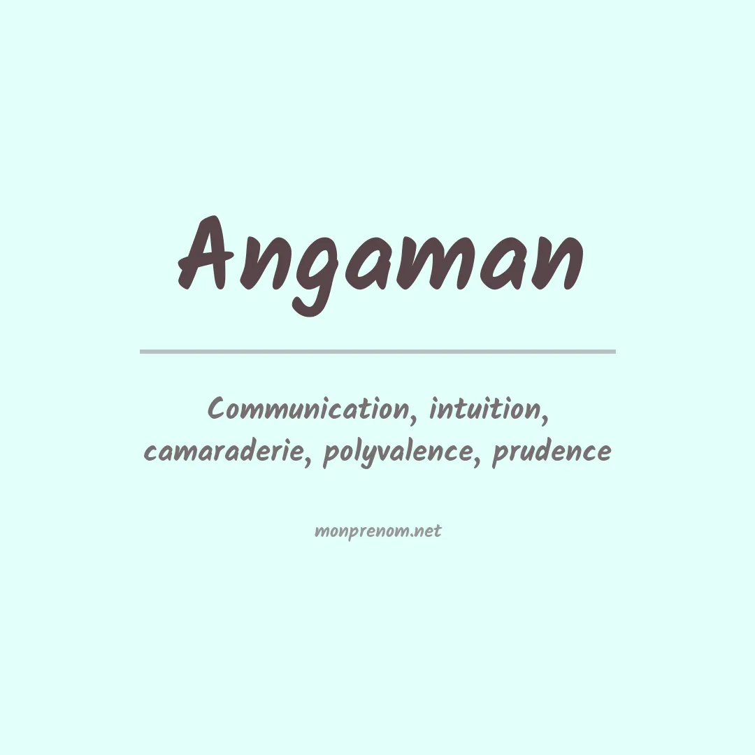 Signification du prénom Angaman