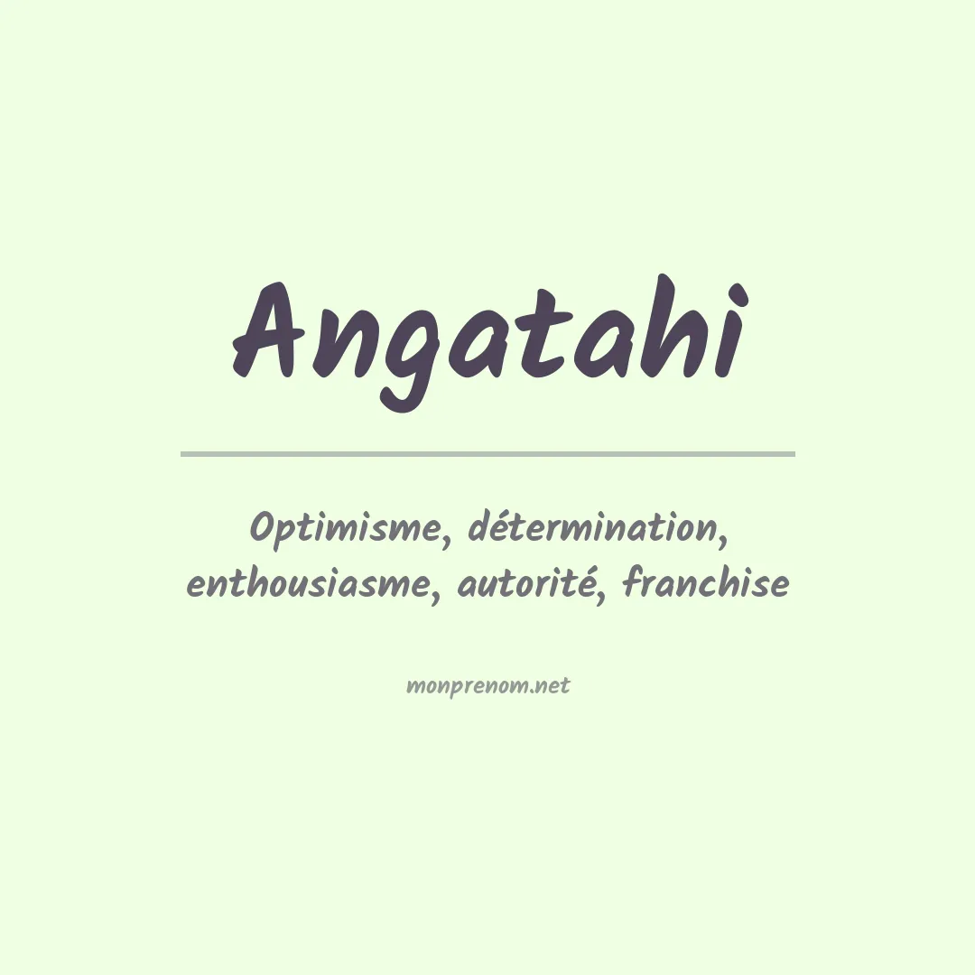 Signification du prénom Angatahi
