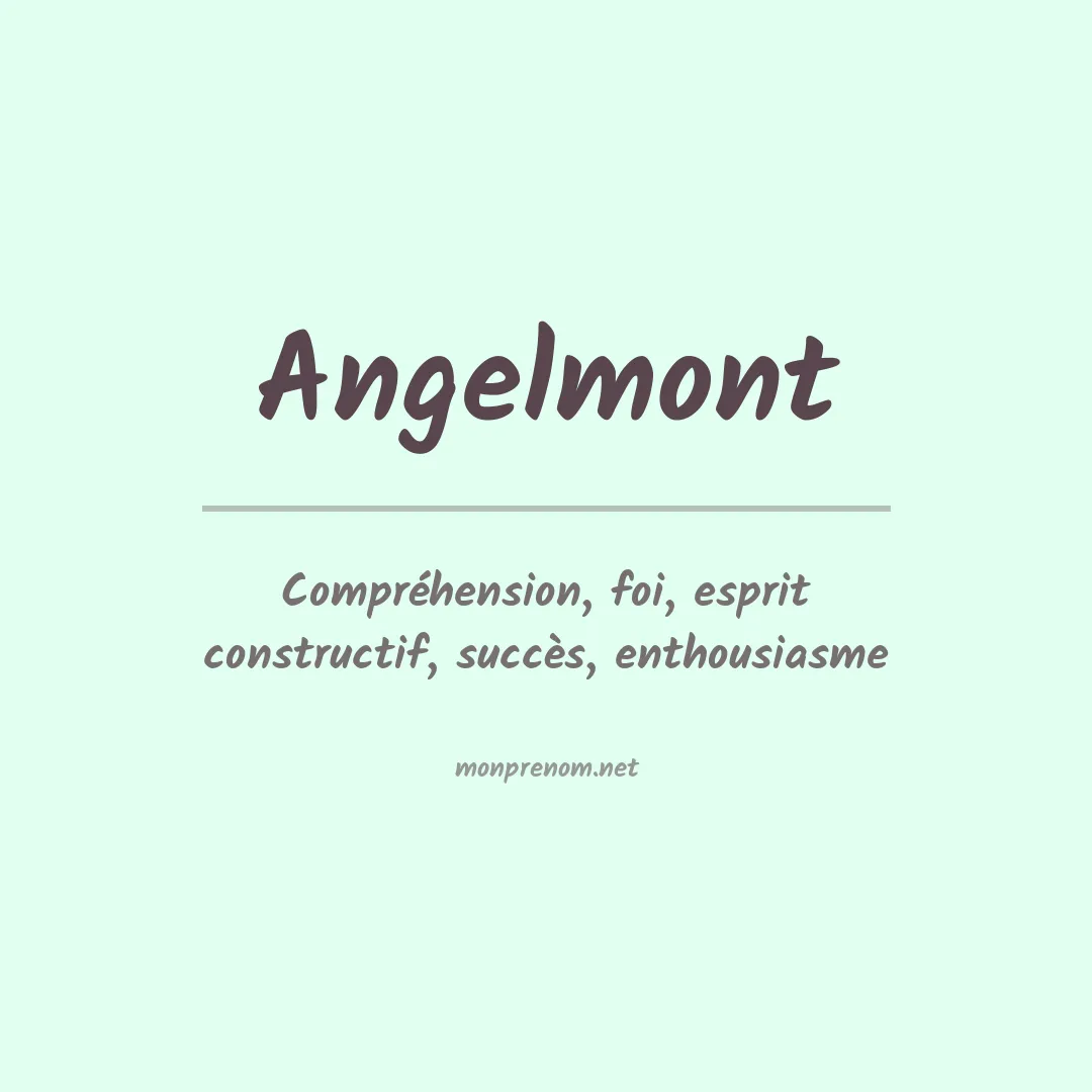 Signification du prénom Angelmont