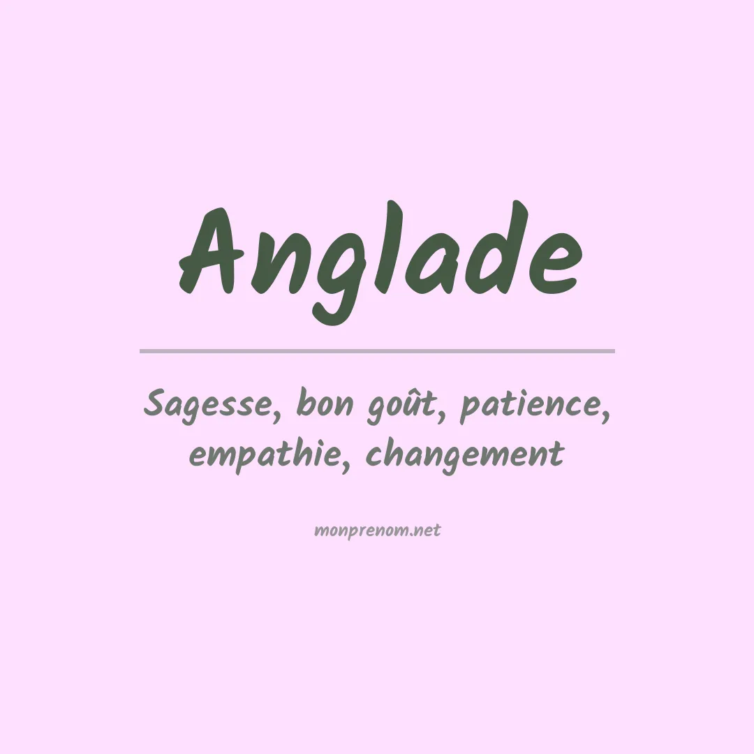 Signification du prénom Anglade