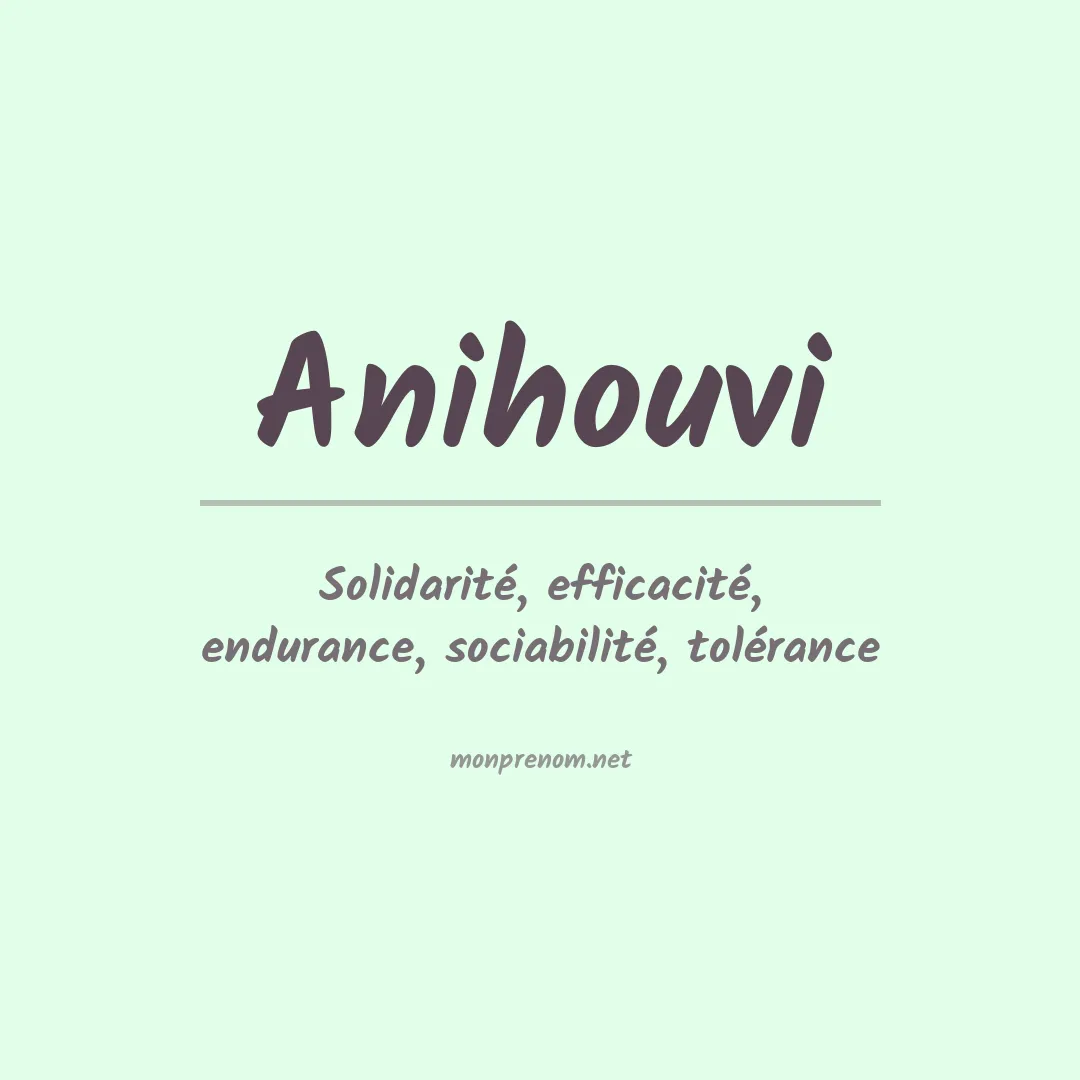 Signification du prénom Anihouvi