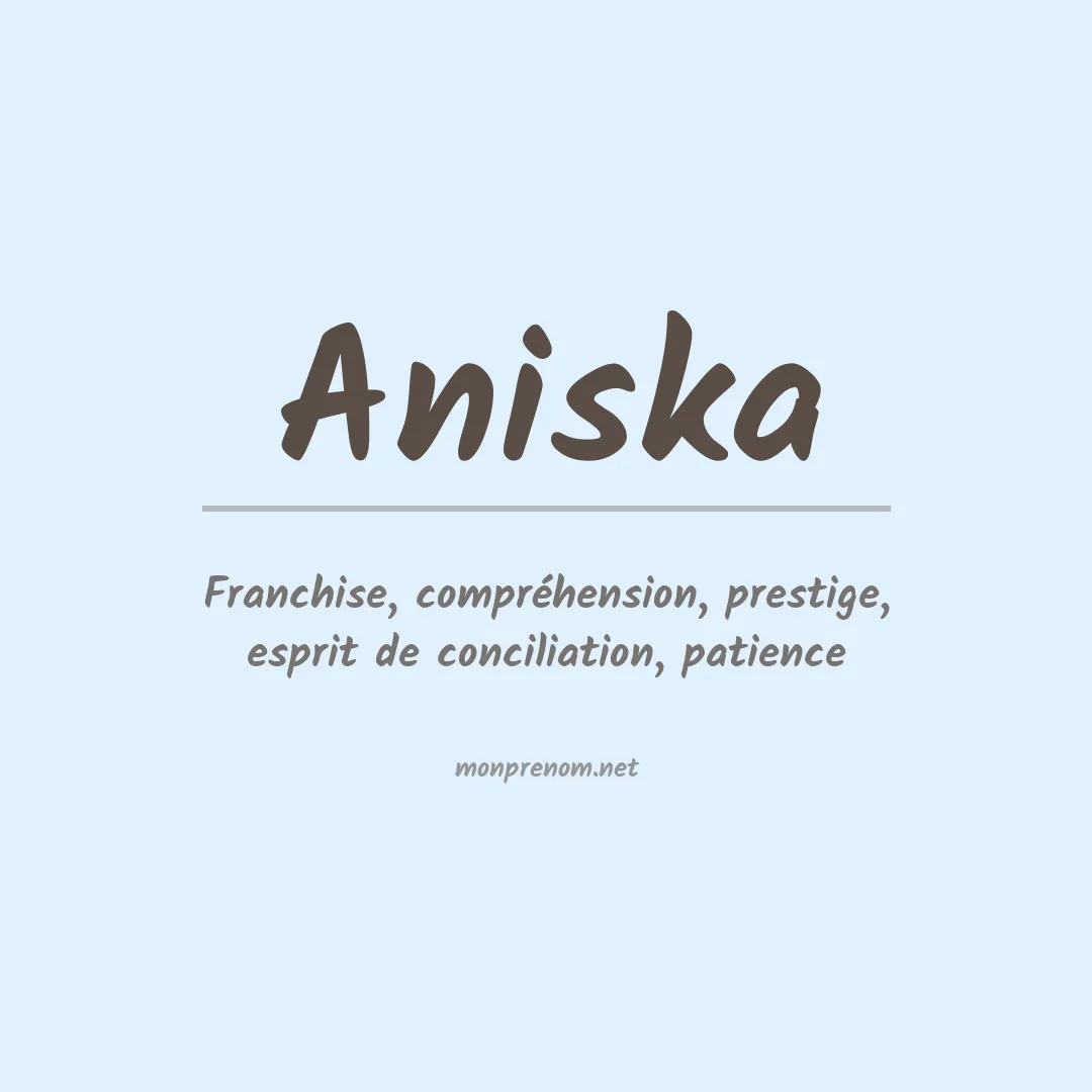 Signification du prénom Aniska