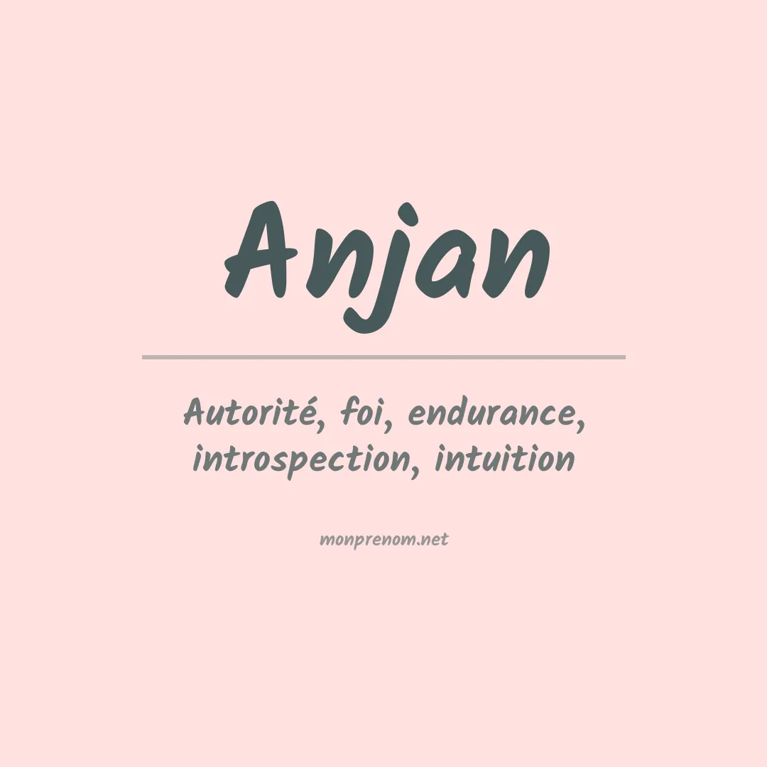 Signification du prénom Anjan