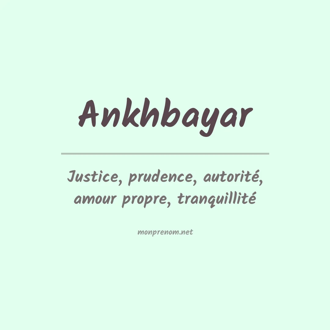 Signification du prénom Ankhbayar