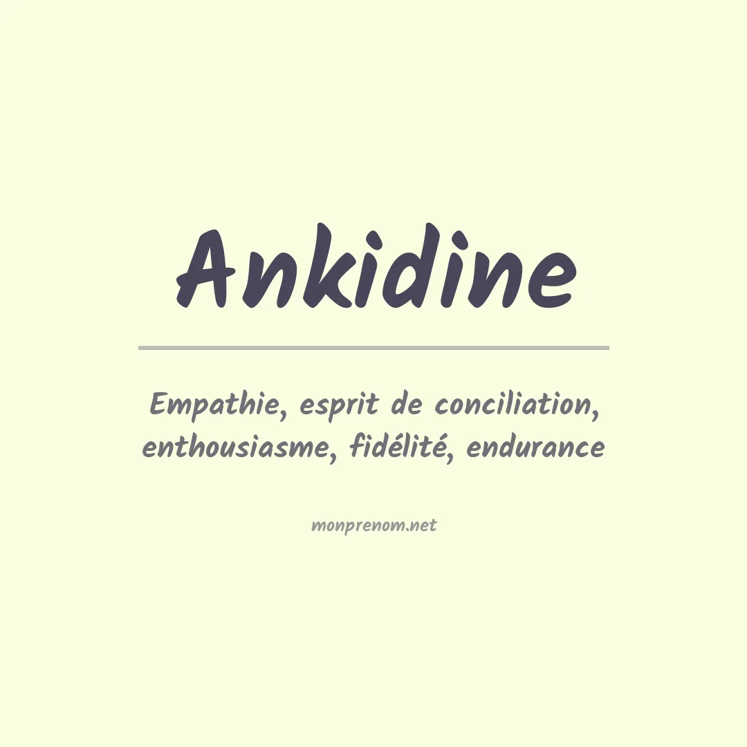 Signification du prénom Ankidine