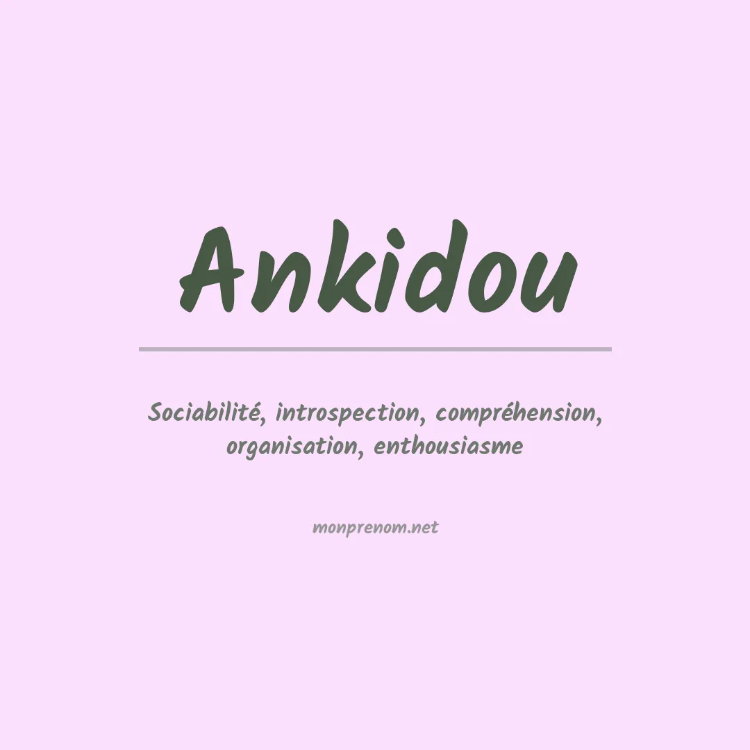 Signification du prénom Ankidou