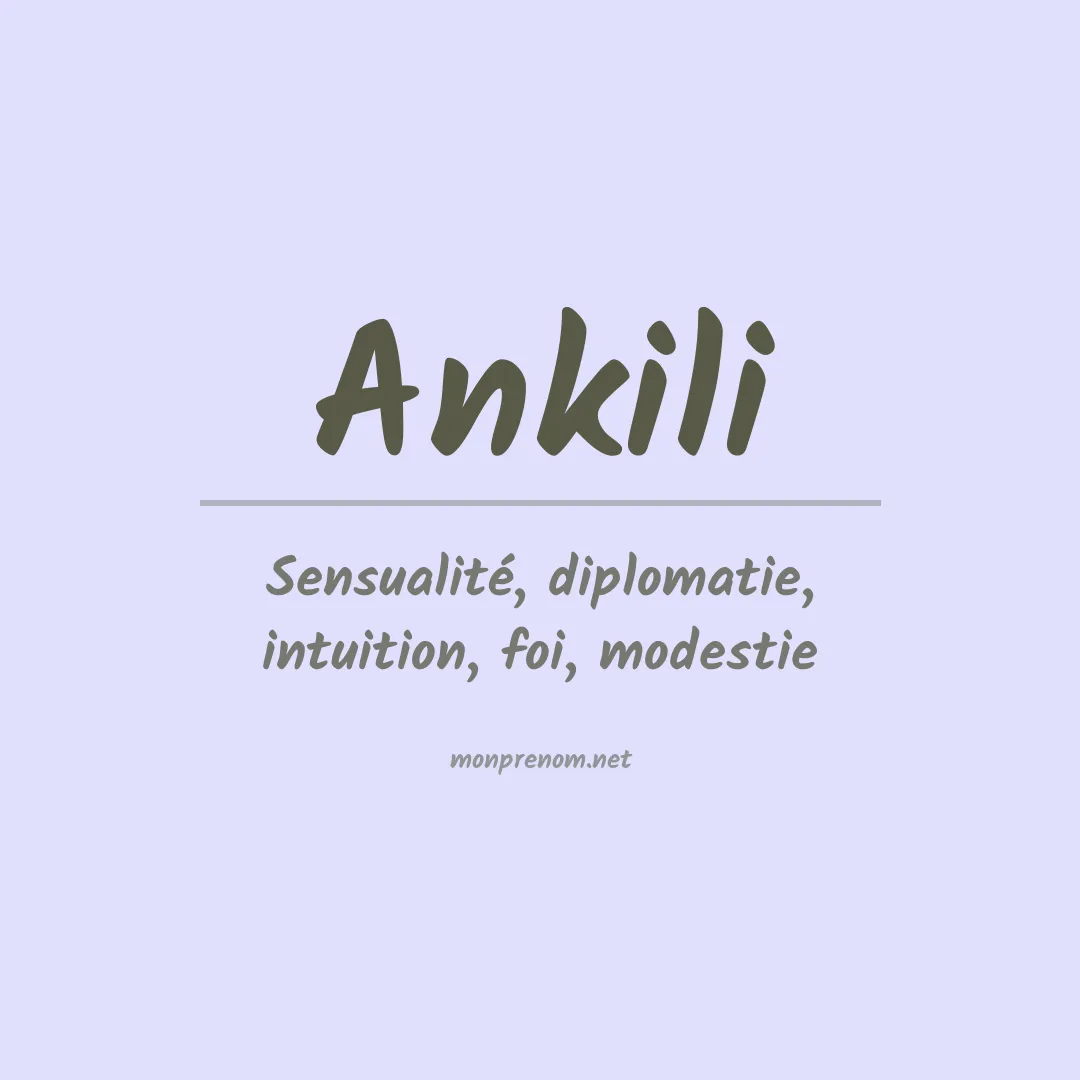 Signification du prénom Ankili