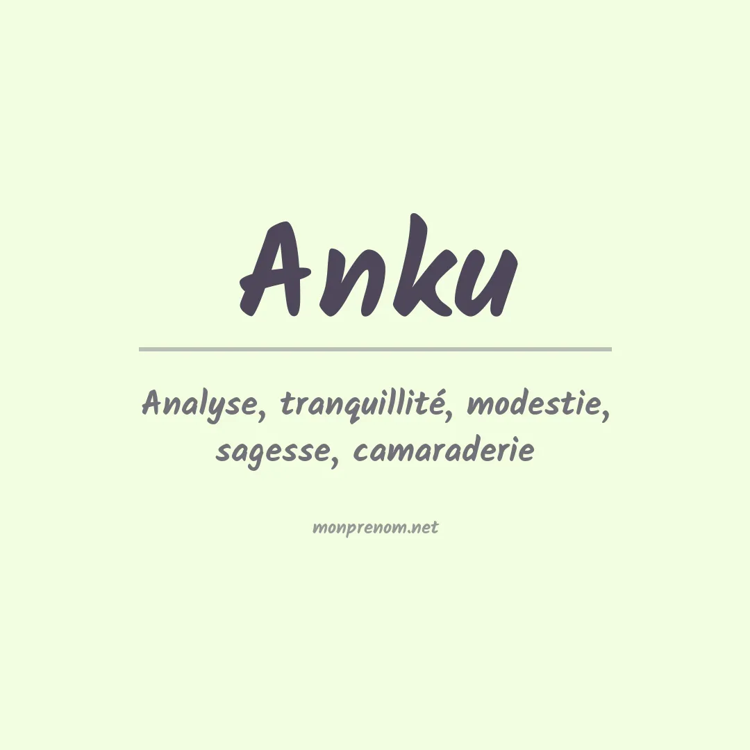 Signification du prénom Anku