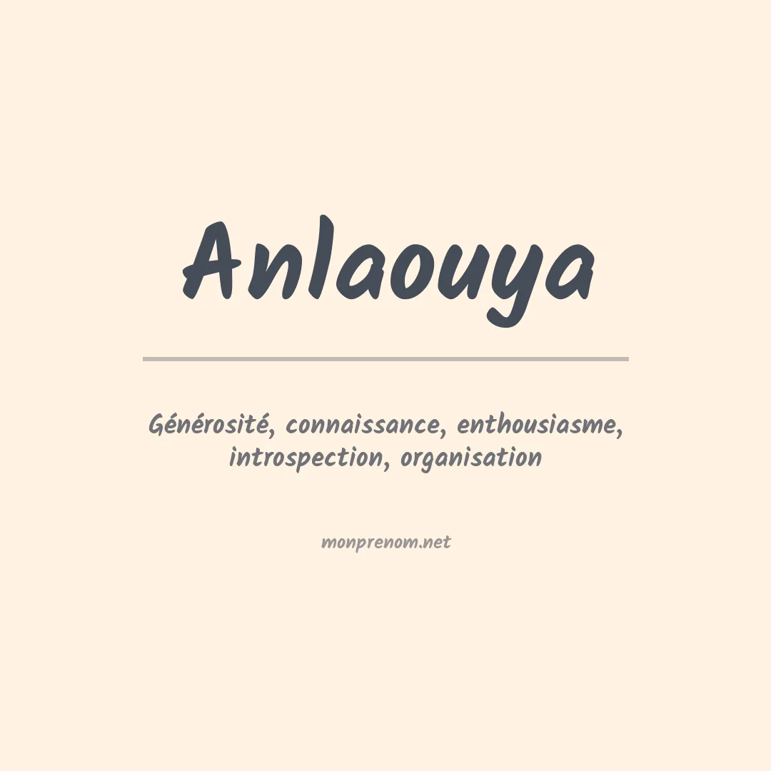 Signification du prénom Anlaouya