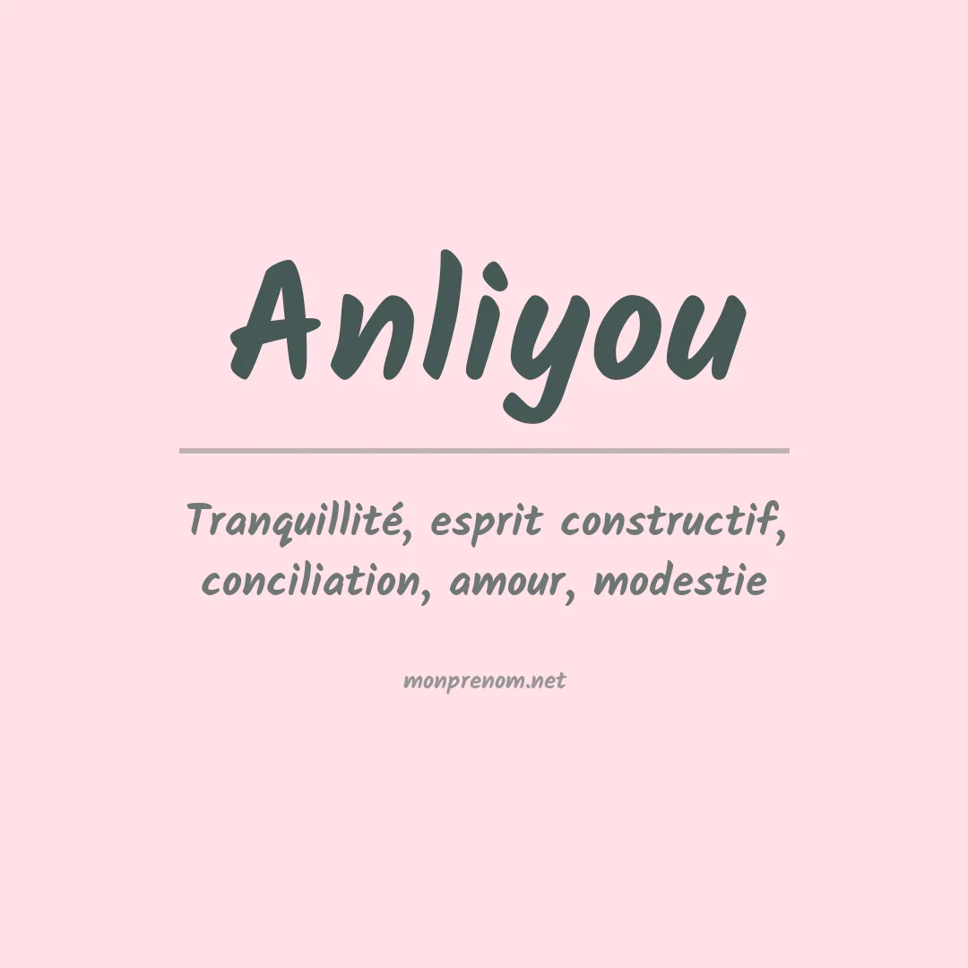 Signification du prénom Anliyou