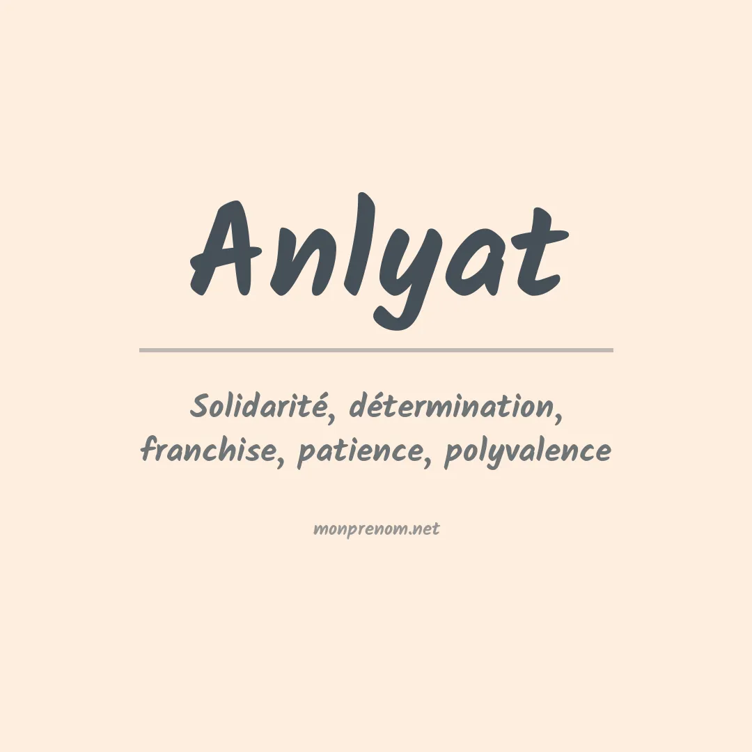 Signification du prénom Anlyat