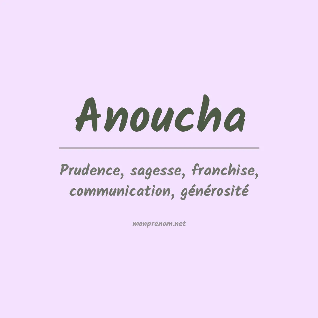 Signification du prénom Anoucha