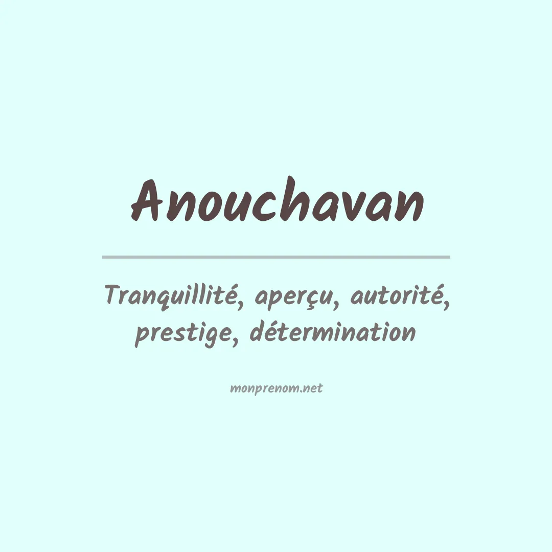Signification du prénom Anouchavan