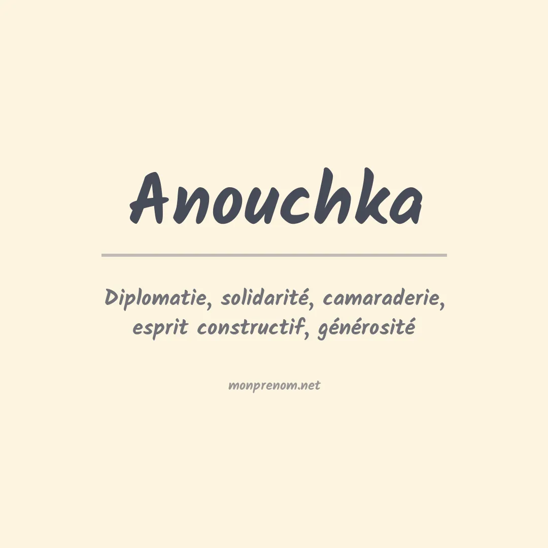 Signification du prénom Anouchka