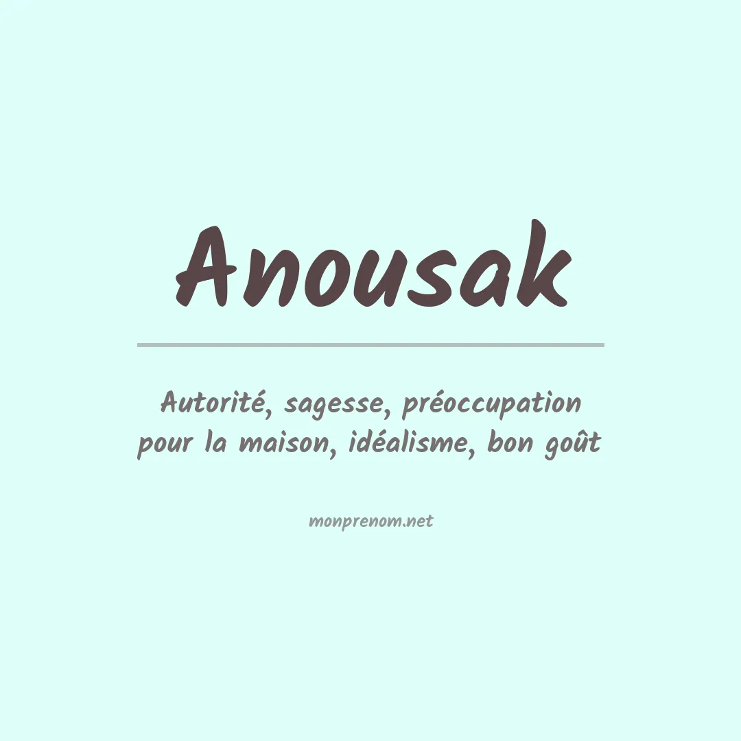 Signification du prénom Anousak