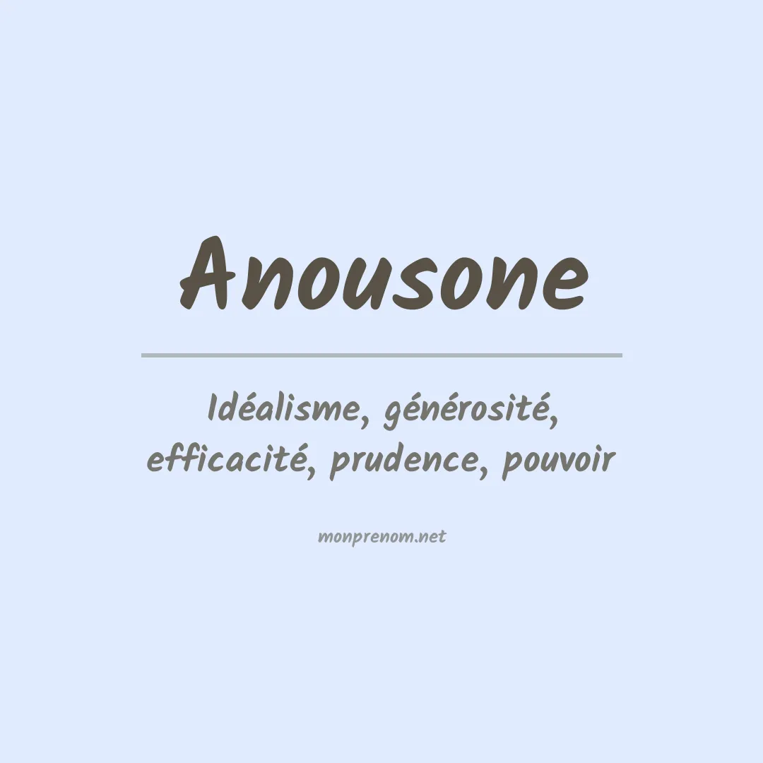 Signification du prénom Anousone