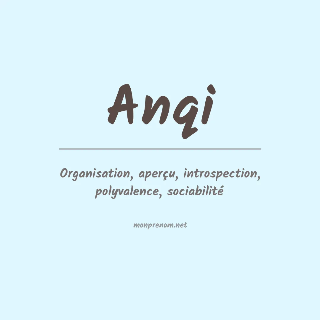 Signification du prénom Anqi