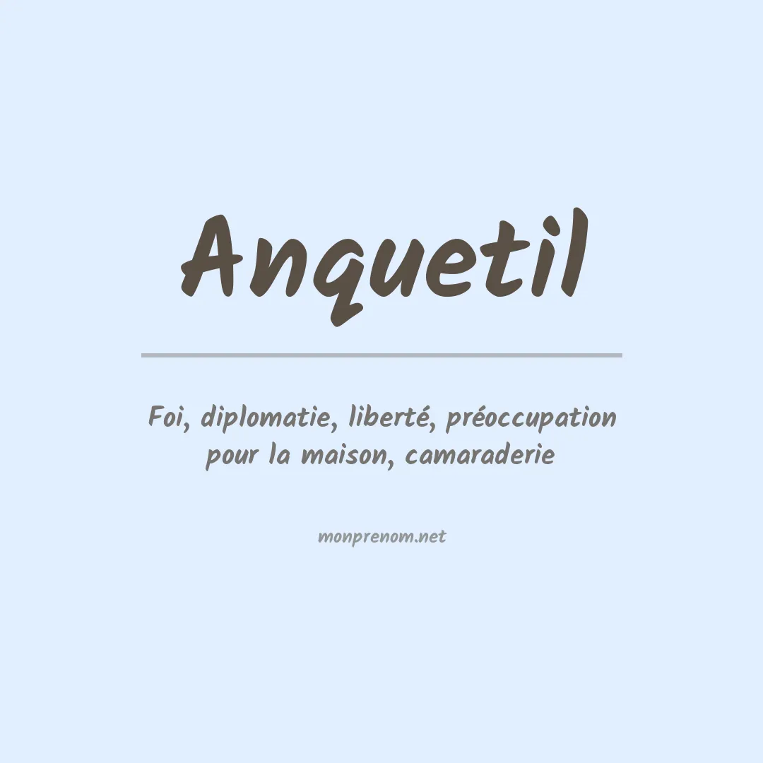 Signification du prénom Anquetil