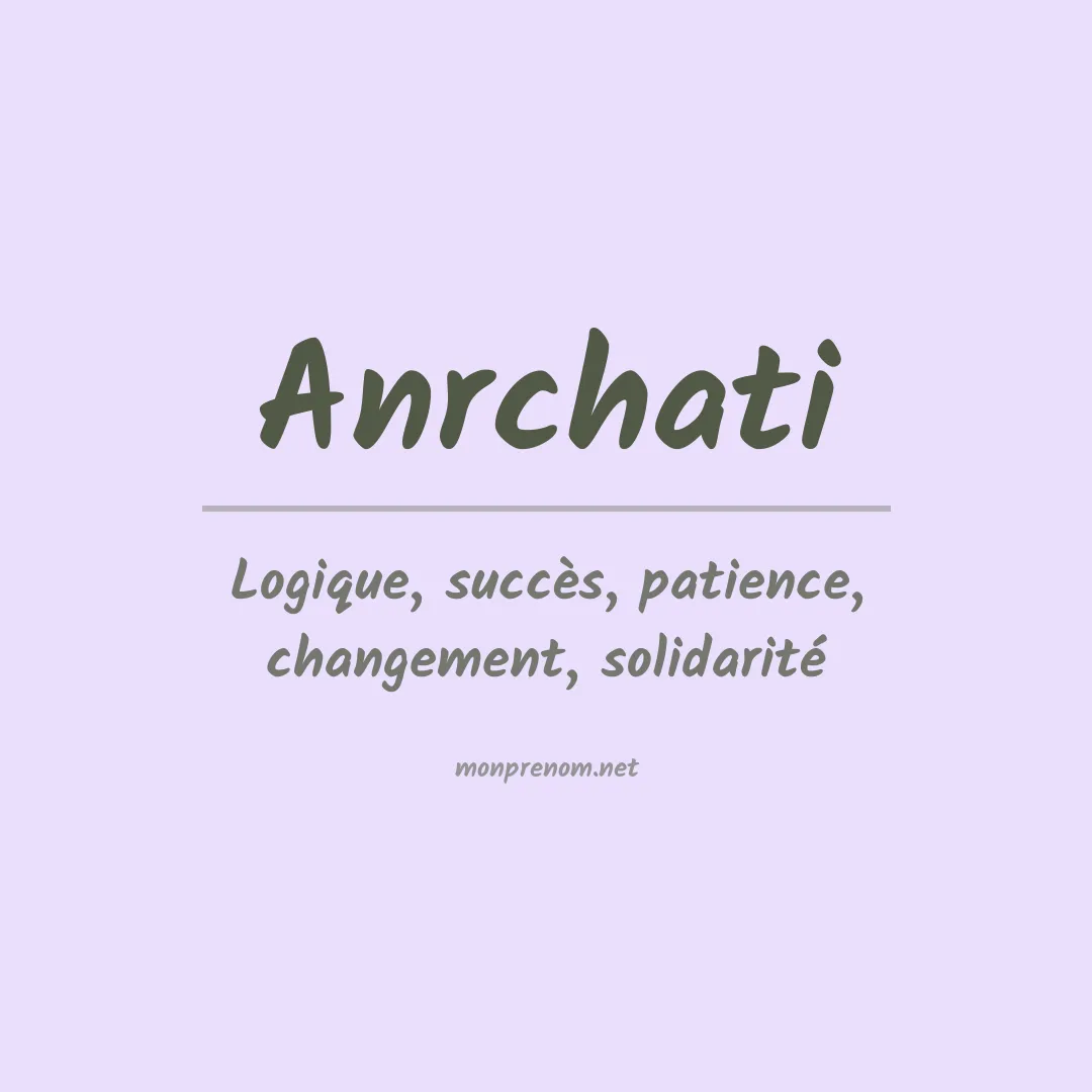 Signification du prénom Anrchati