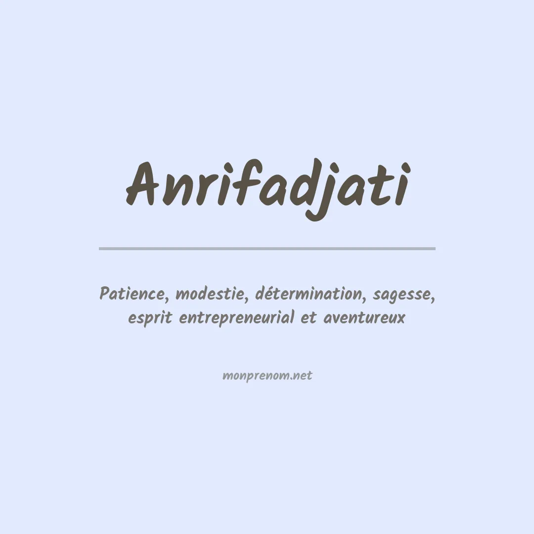 Signification du prénom Anrifadjati