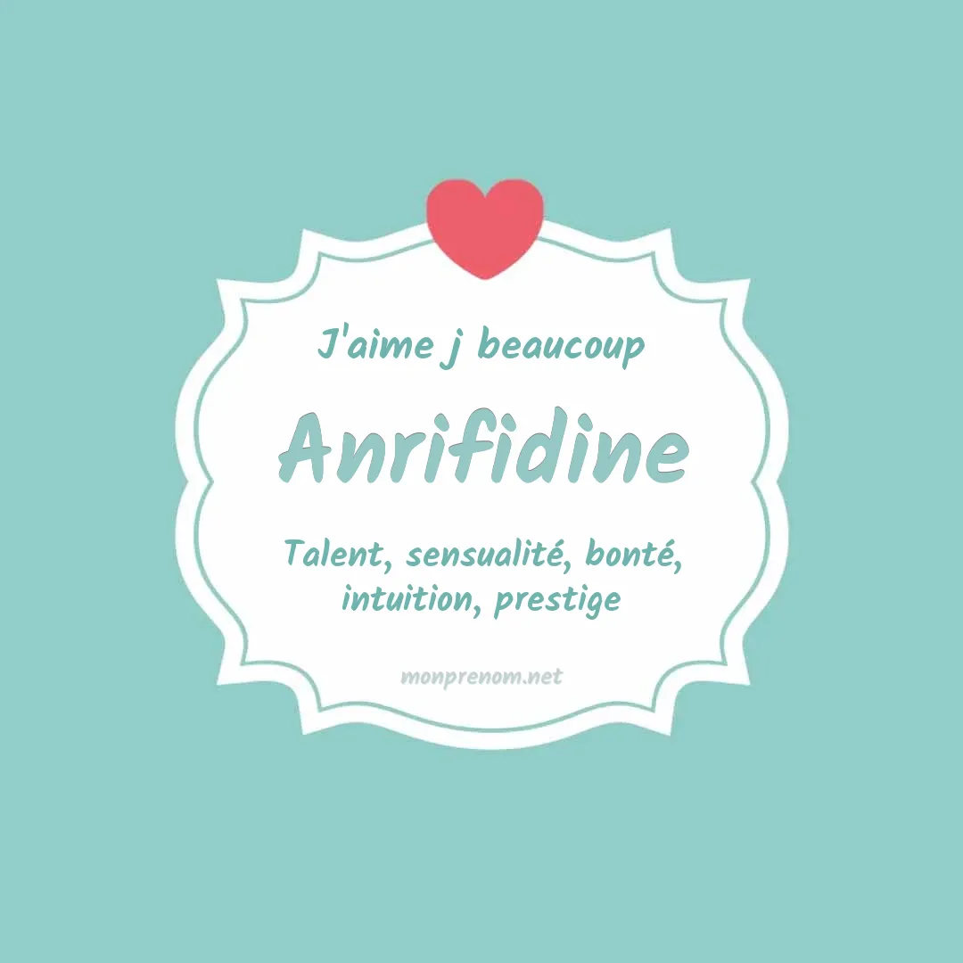 J'aime beaucoup Anrifidine