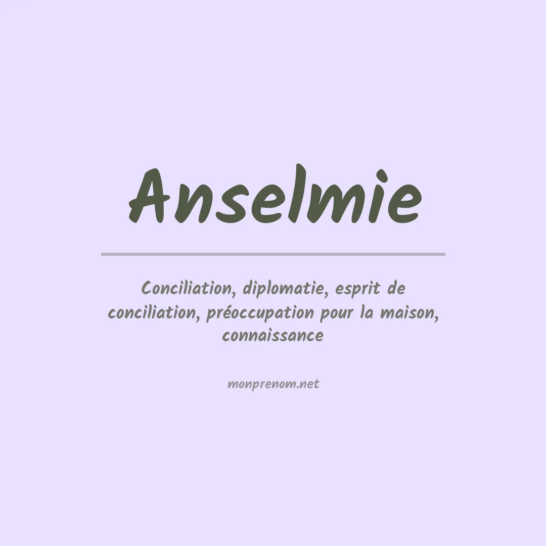 Signification du prénom Anselmie