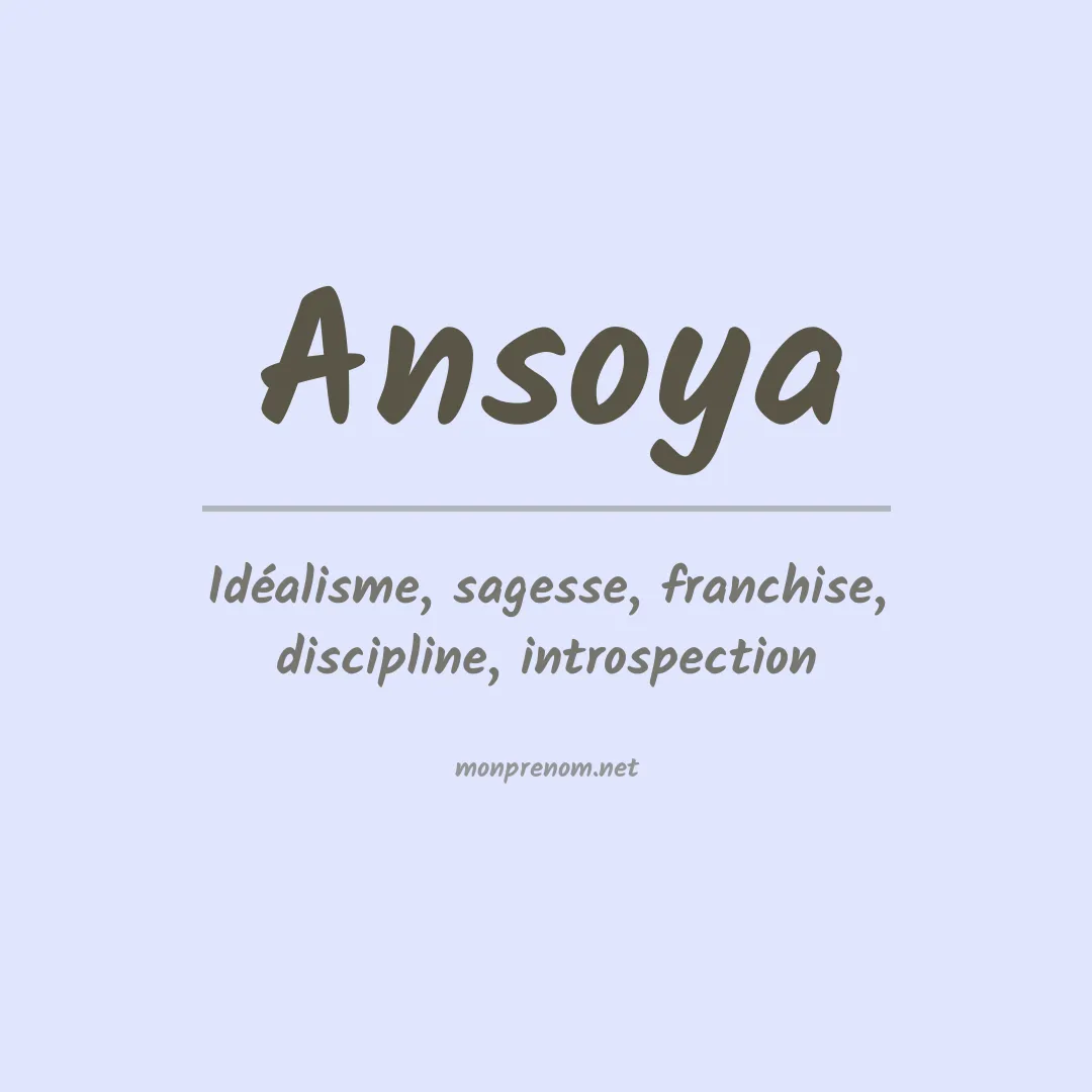 Signification du prénom Ansoya