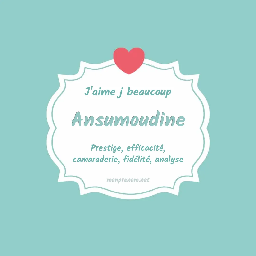 J'aime beaucoup Ansumoudine
