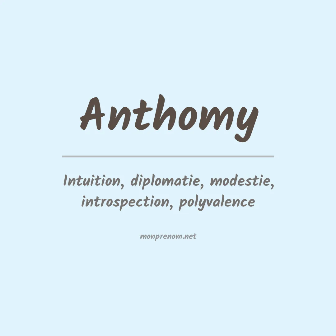 Signification du prénom Anthomy