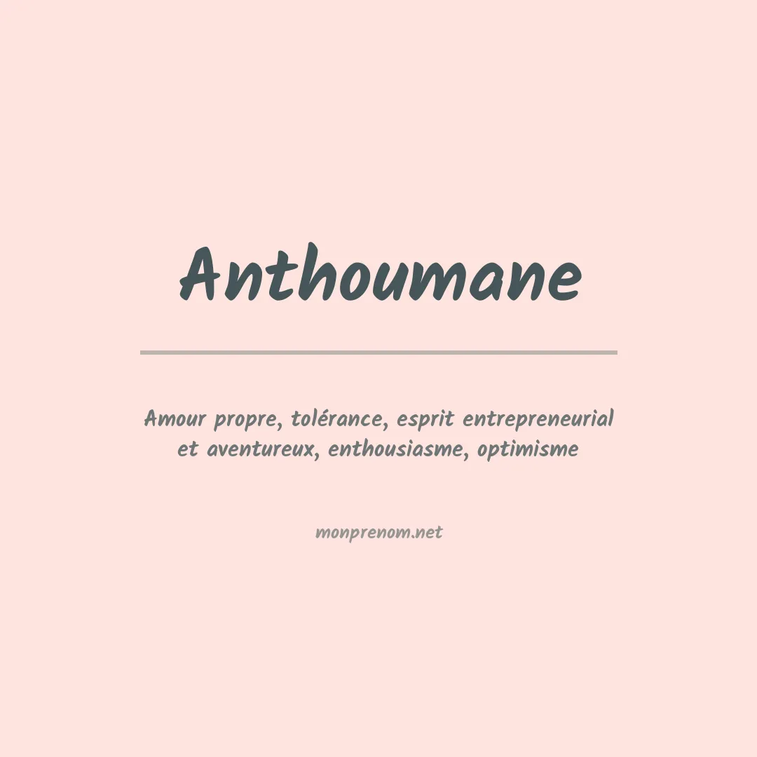 Signification du prénom Anthoumane