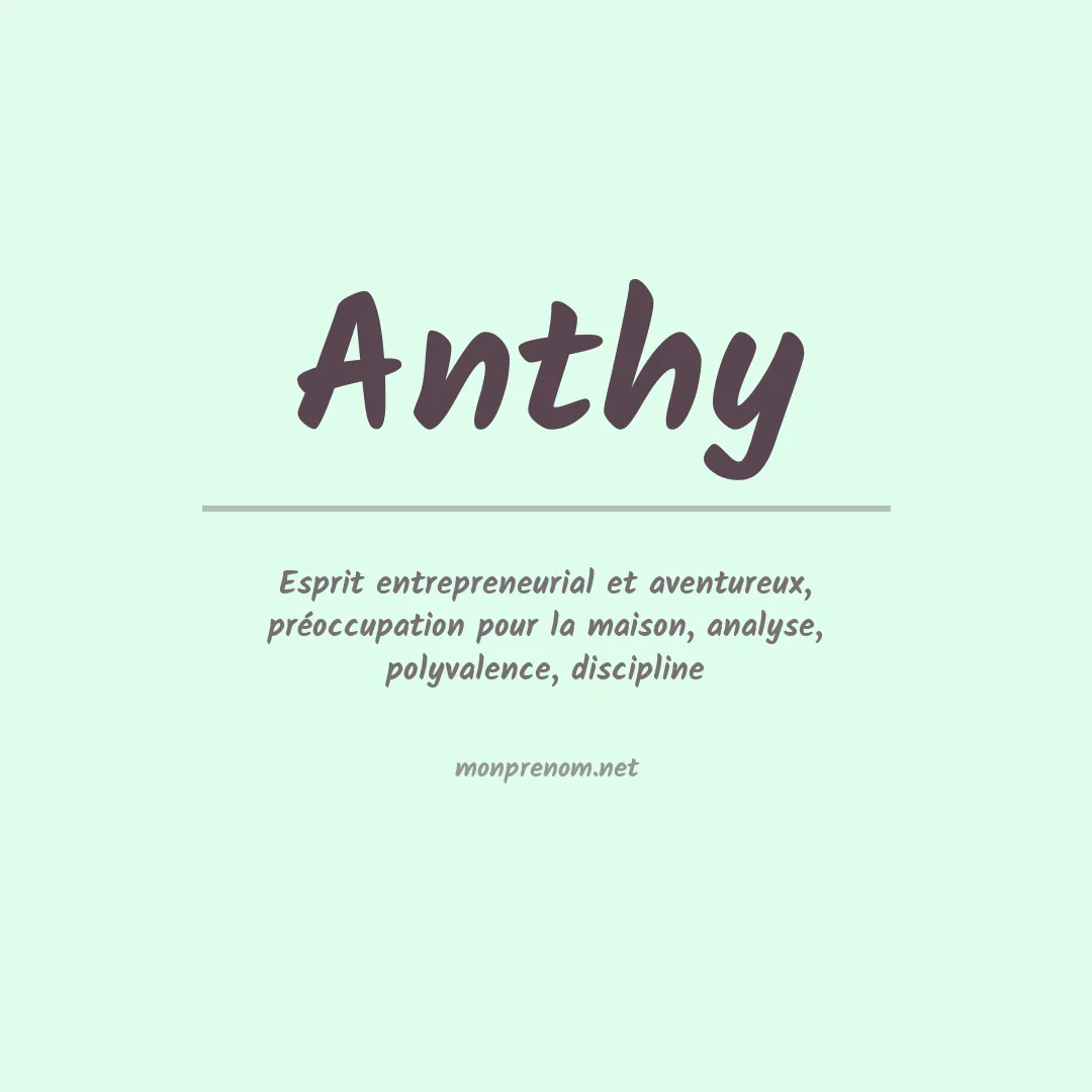 Signification du prénom Anthy