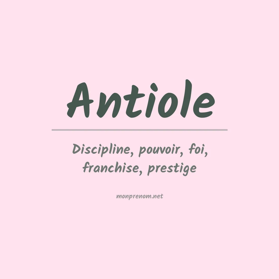 Signification du prénom Antiole