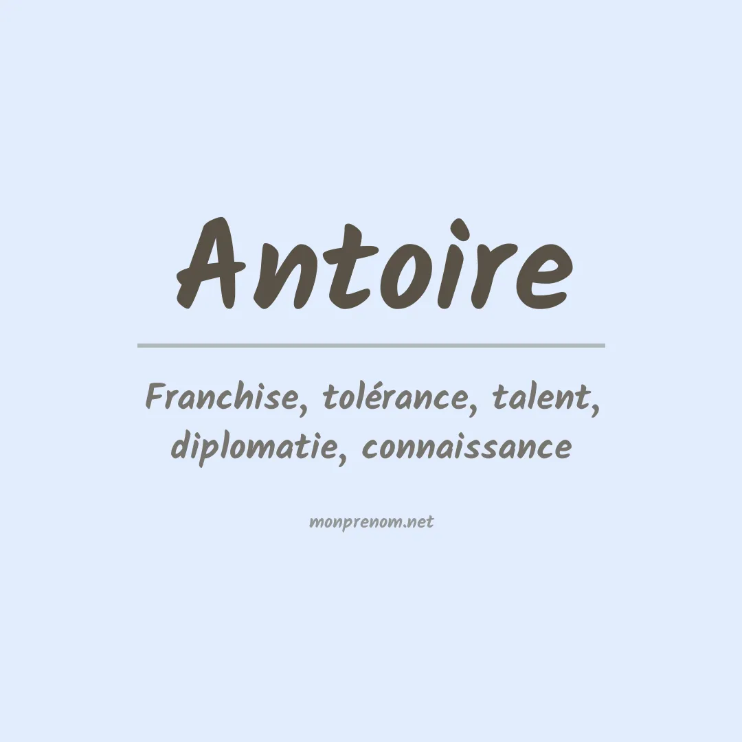 Signification du prénom Antoire