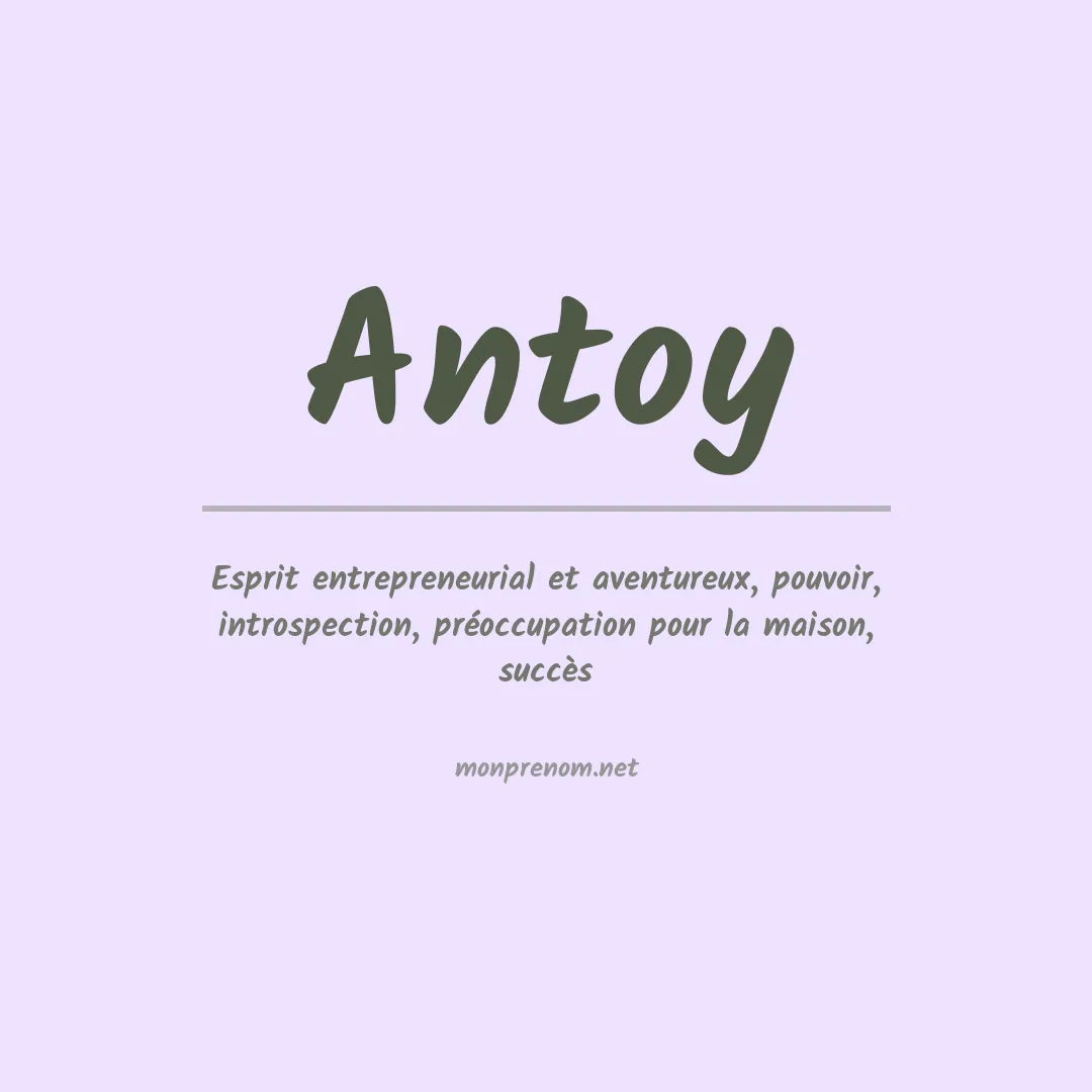 Signification du prénom Antoy