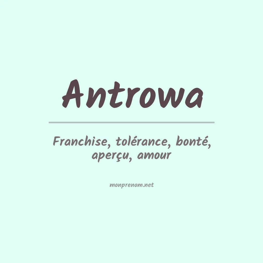 Signification du prénom Antrowa