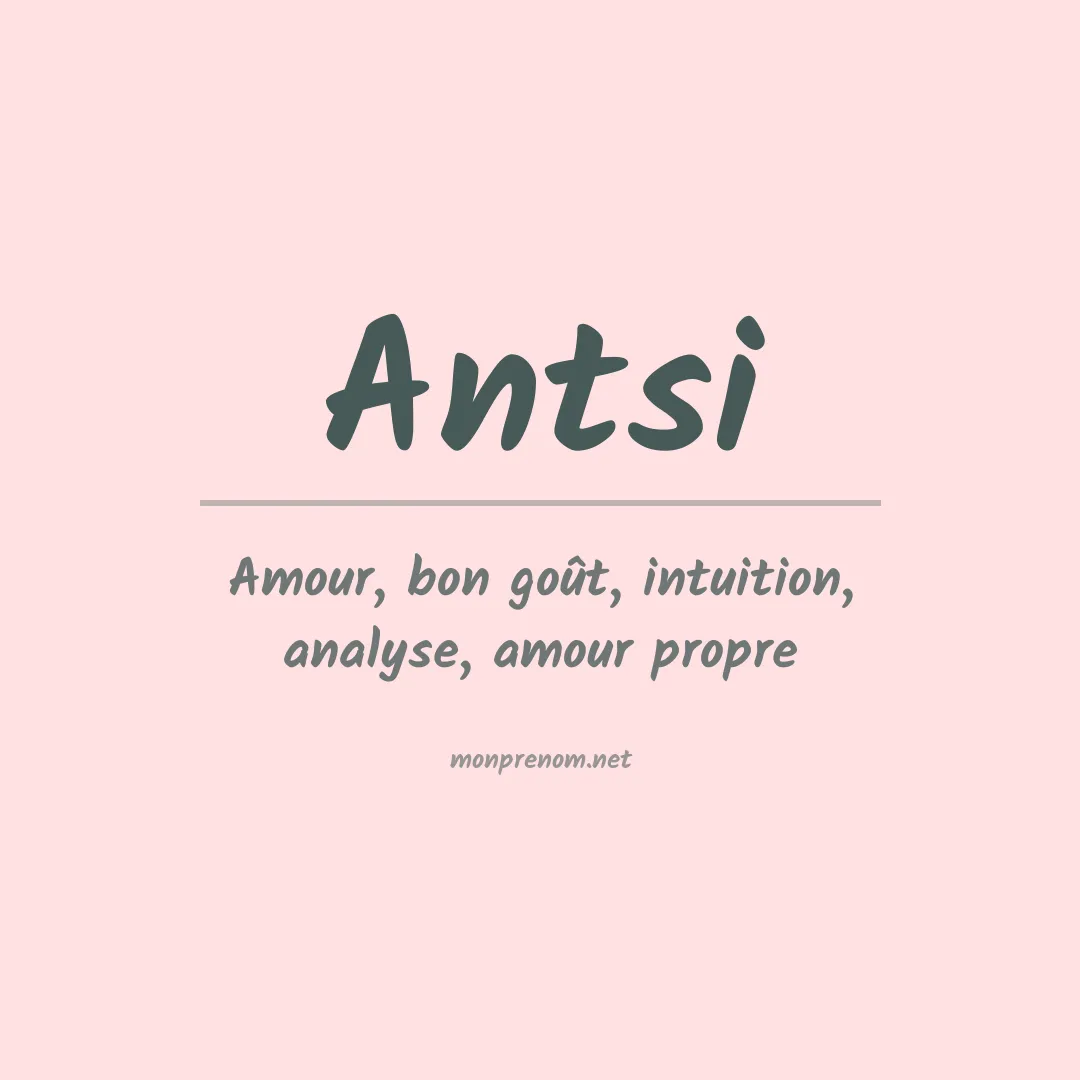 Signification du prénom Antsi