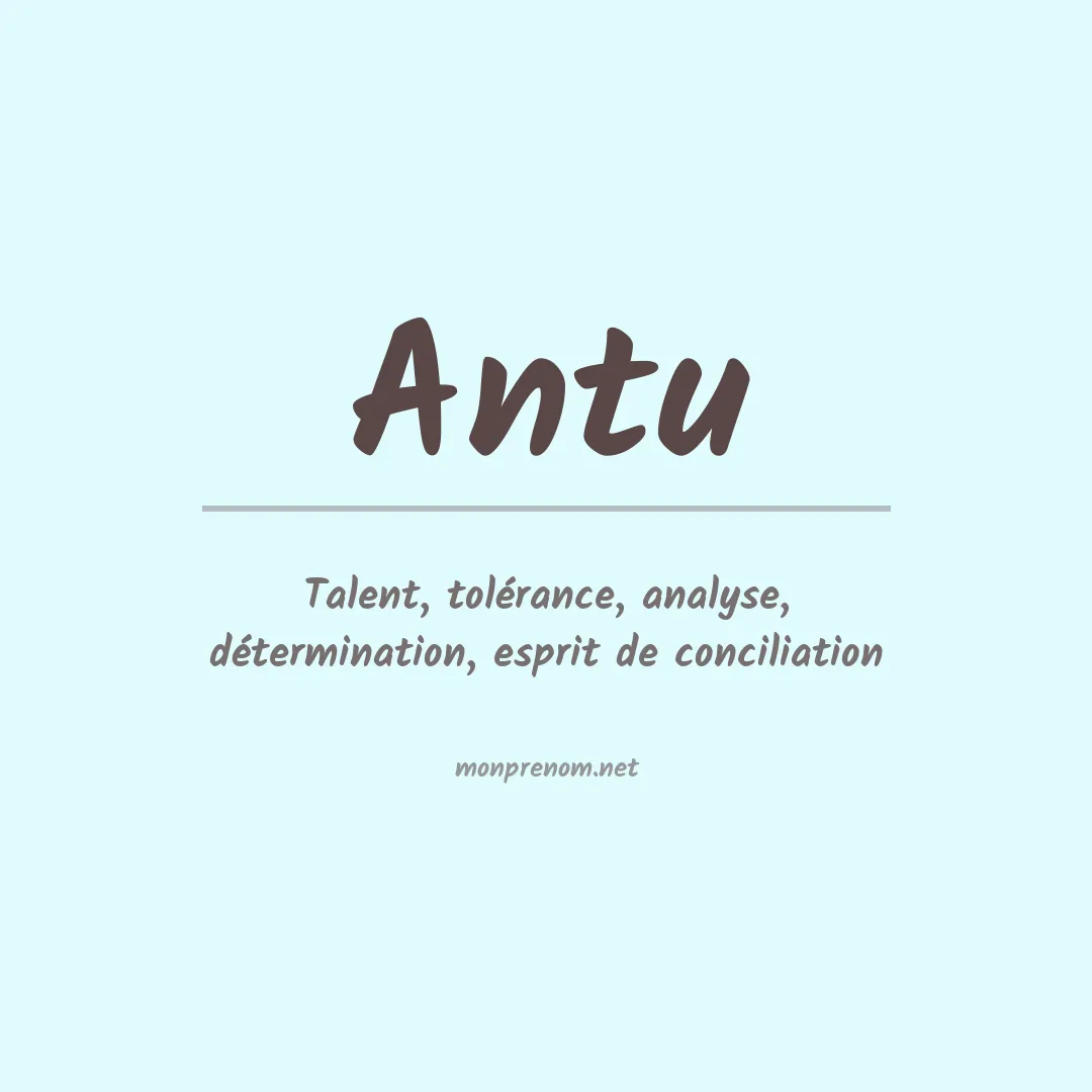 Signification du prénom Antu