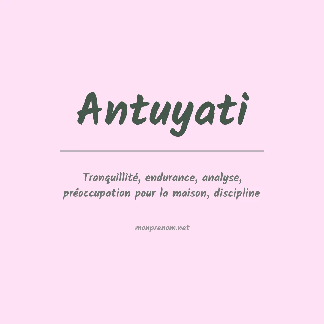 Signification du prénom Antuyati