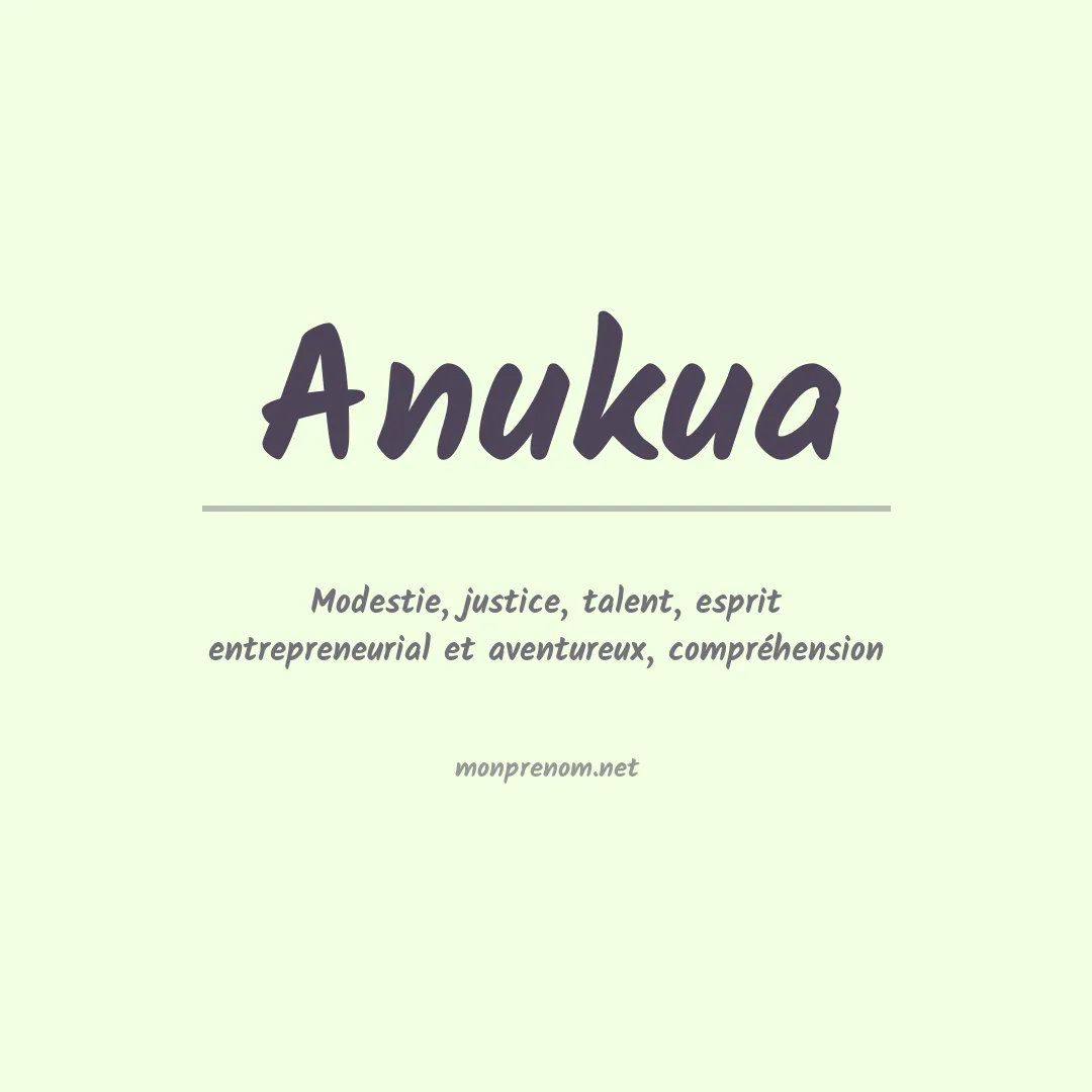 Signification du prénom Anukua