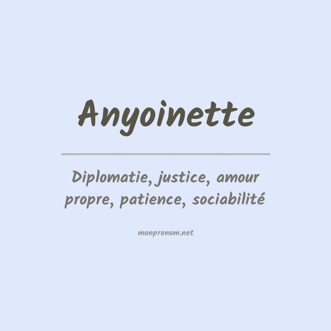 Signification du prénom Anyoinette