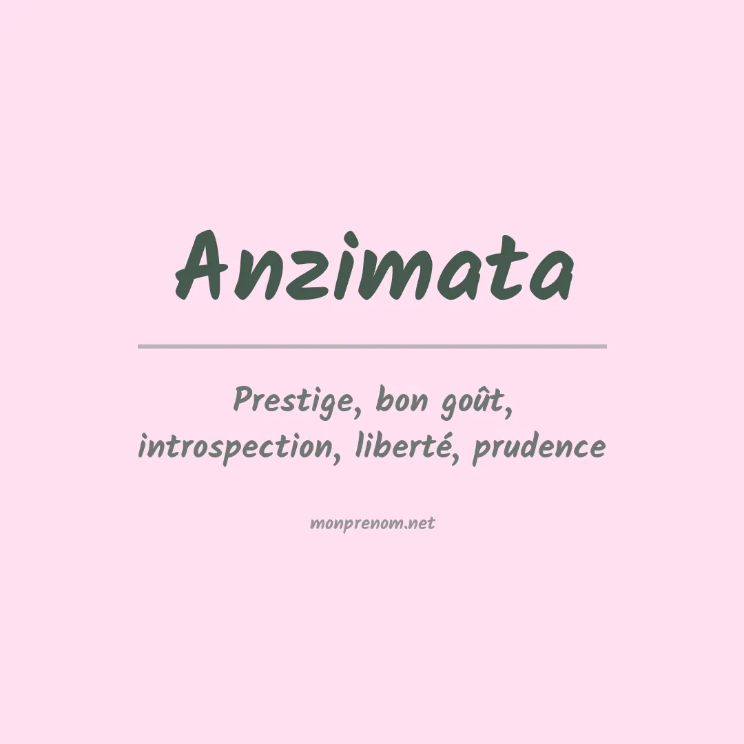 Signification du prénom Anzimata