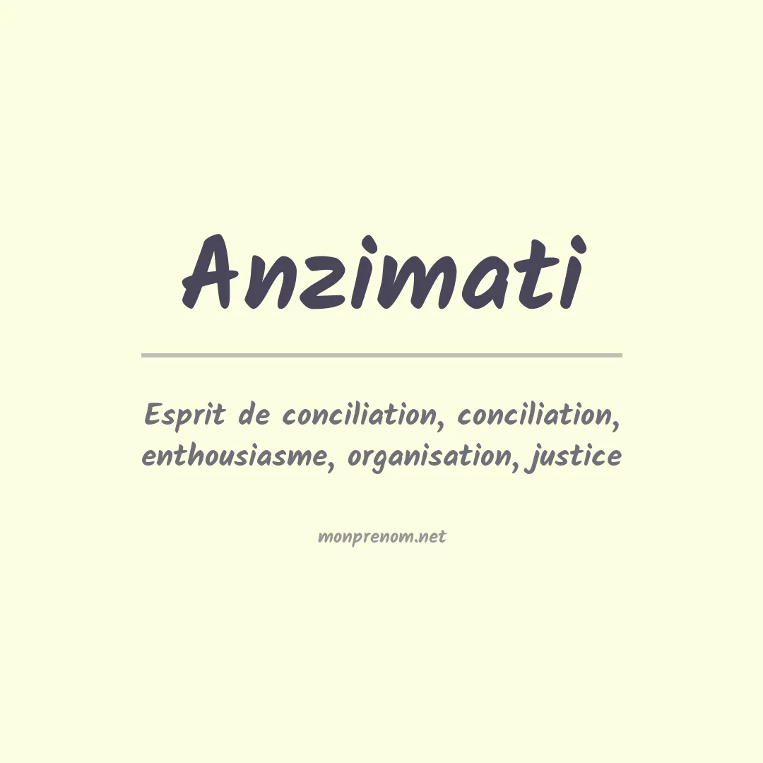 Signification du prénom Anzimati